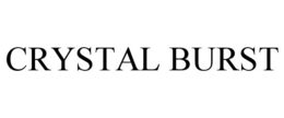 CRYSTAL BURST trademark