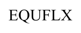 EQUFLX trademark