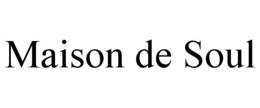 MAISON DE SOUL trademark