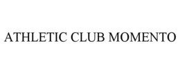 ATHLETIC CLUB MOMENTO trademark