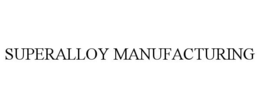 SUPERALLOY MANUFACTURING trademark
