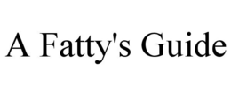 A FATTY'S GUIDE trademark