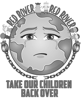 RED ROVER RED ROVER TAKE OUR CHILDREN BACK OVER trademark