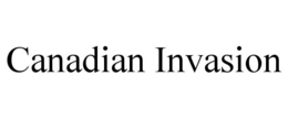 CANADIAN INVASION trademark