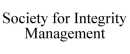 SOCIETY FOR INTEGRITY MANAGEMENT trademark