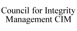 COUNCIL FOR INTEGRITY MANAGEMENT CIM trademark