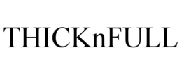 THICKNFULL trademark