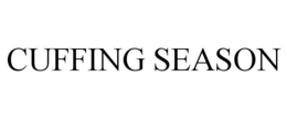 CUFFING SEASON trademark