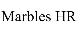 MARBLES HR trademark