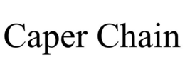 CAPER CHAIN trademark