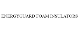 ENERGYGUARD FOAM INSULATORS trademark