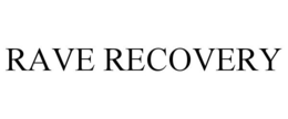 RAVE RECOVERY trademark