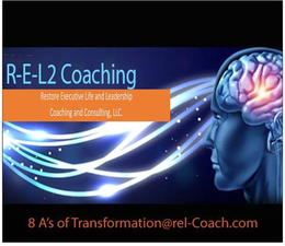 R-E-L2 COACHING RESTORE EXECUTIVE LIFE AND LEADERSHIP COACHING AND CONSULTING, L.L.C. 8 A'S OF TRANSFORMATION@REL-COACH.COM trademark