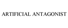 ARTIFICIAL ANTAGONIST trademark