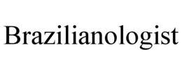 BRAZILIANOLOGIST trademark