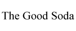 THE GOOD SODA trademark