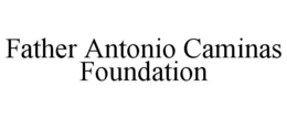 FATHER ANTONIO CAMINAS FOUNDATION trademark