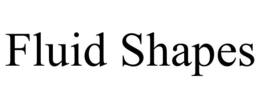 FLUID SHAPES trademark
