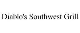 DIABLO'S SOUTHWEST GRILL trademark