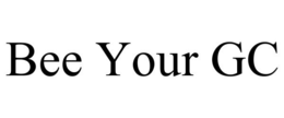 BEE YOUR GC trademark
