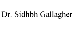 DR. SIDHBH GALLAGHER trademark