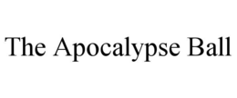 THE APOCALYPSE BALL trademark