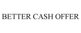 BETTER CASH OFFER trademark