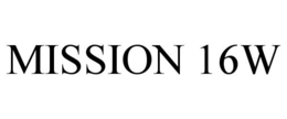 MISSION 16W trademark