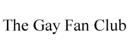 THE GAY FAN CLUB trademark