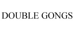 DOUBLE GONGS trademark