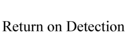 RETURN ON DETECTION trademark