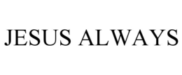 JESUS ALWAYS trademark