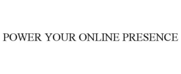 POWER YOUR ONLINE PRESENCE trademark