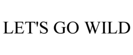 LET'S GO WILD trademark