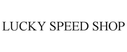 LUCKY SPEED SHOP trademark