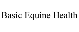 BASIC EQUINE HEALTH trademark