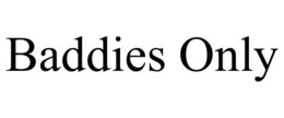 BADDIES ONLY trademark