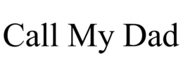 CALL MY DAD trademark