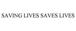 SAVING LIVES SAVES LIVES trademark