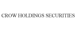 CROW HOLDINGS SECURITIES trademark