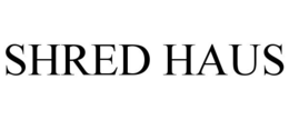 SHRED HAUS trademark