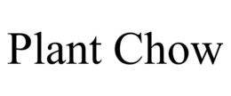 PLANT CHOW trademark