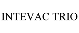 INTEVAC TRIO trademark