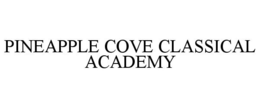 PINEAPPLE COVE CLASSICAL ACADEMY trademark