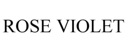 ROSE VIOLET trademark