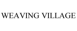 WEAVING VILLAGE trademark