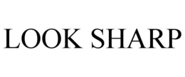LOOK SHARP trademark