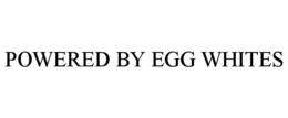 POWERED BY EGG WHITES trademark