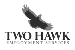 TWO HAWK EMPLOYMENT SERVICES trademark