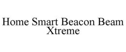 HOME SMART BEACON BEAM XTREME trademark